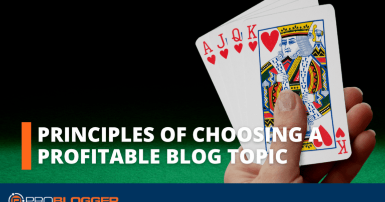 Principles of Choosing a Profitable Blog Topic