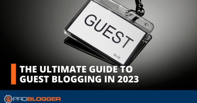 The Ultimate Guide to Guest Blogging in 2023 for...